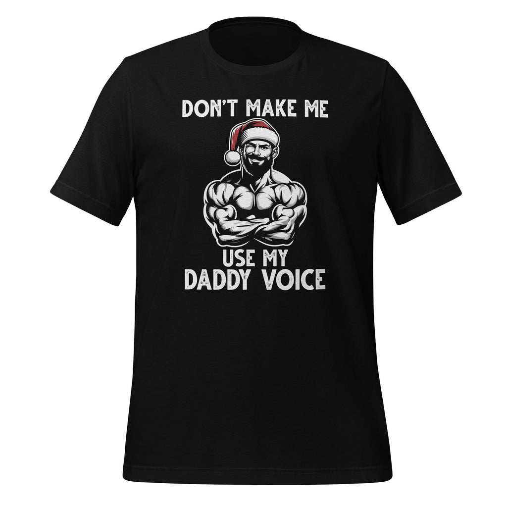 Don't Make Me Use My Daddy Voice LGBTQ Gay Christmas Unisex product image 1