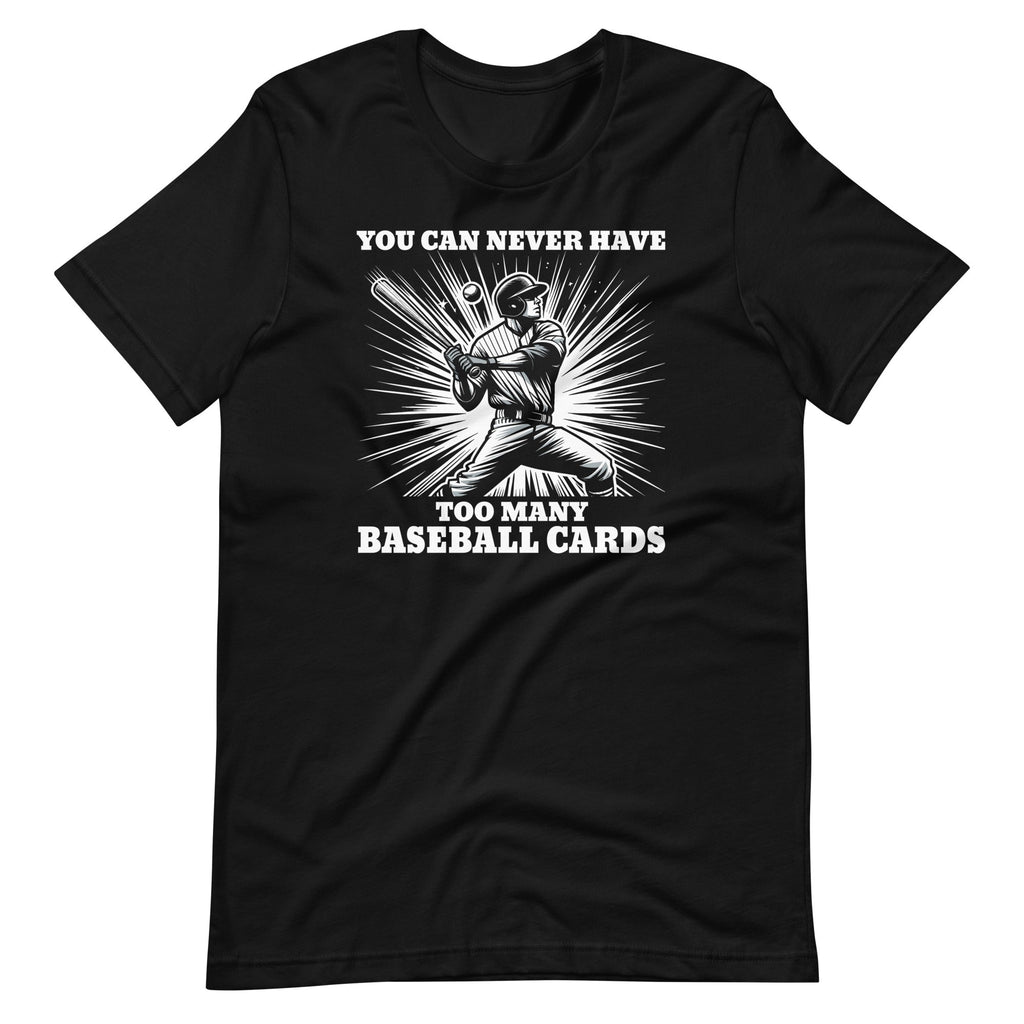 You Can Never Have Too Many Baseball Cards Card Collectors product image 6