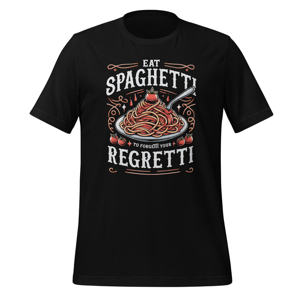 Eat Spaghetti To Forgetti Your Regretti Pasta Italian product image 1