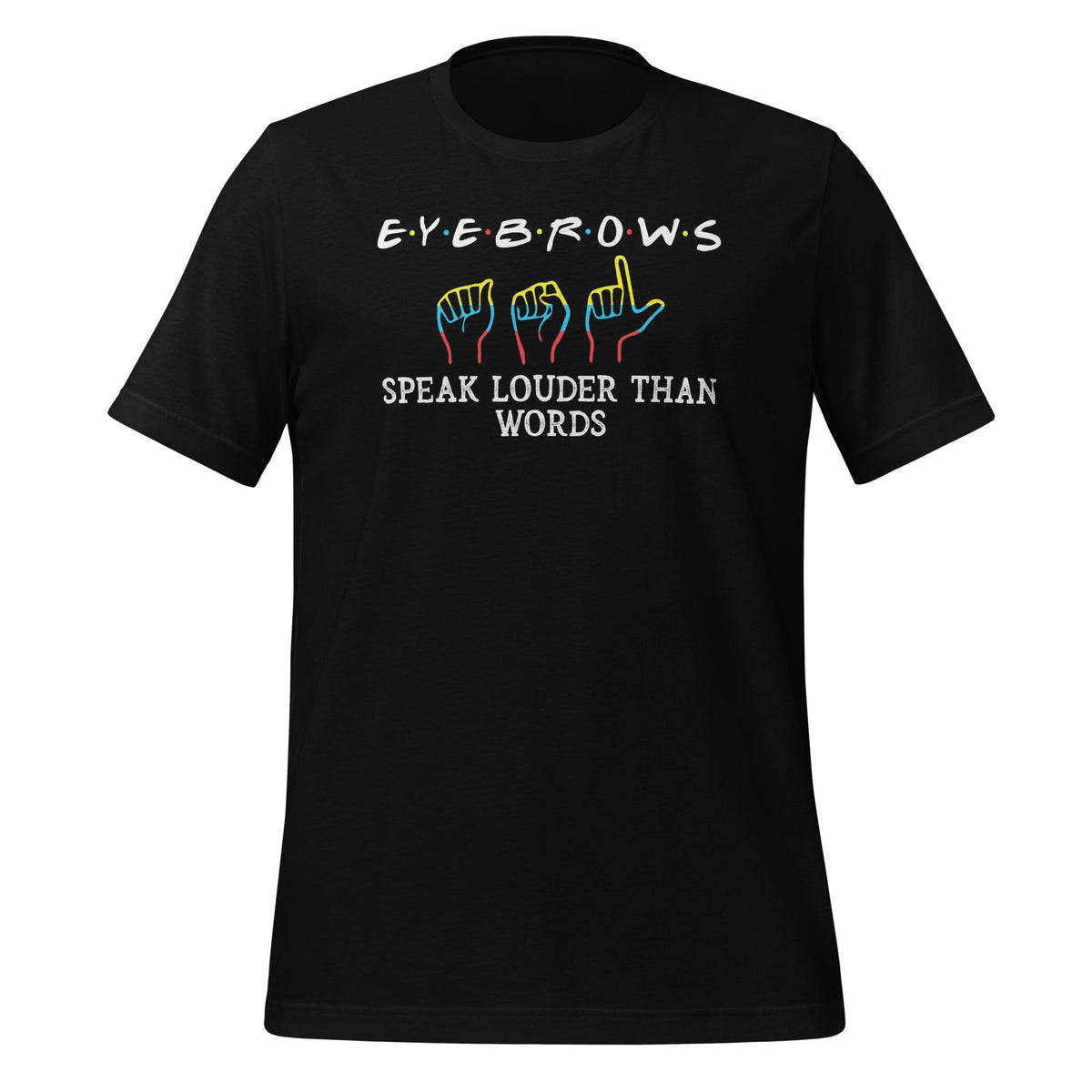 Eyebrows Speak Louder Than Words ASL Interpreter Hand Sign product image 1