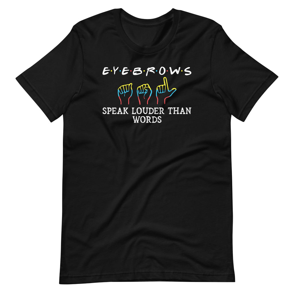 Eyebrows Speak Louder Than Words ASL Interpreter Hand Sign product image 6