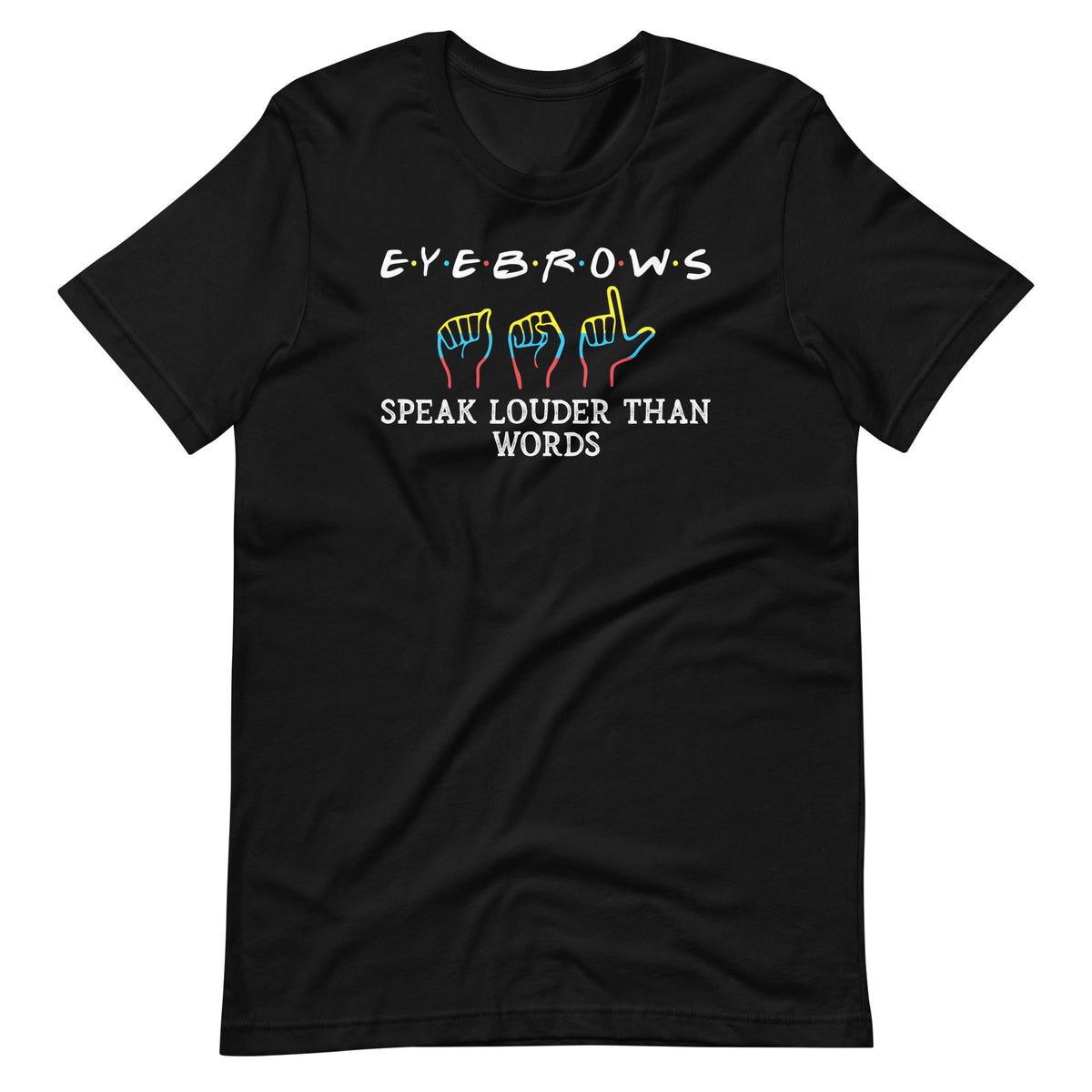 Eyebrows Speak Louder Than Words ASL Interpreter Hand Sign product image 6