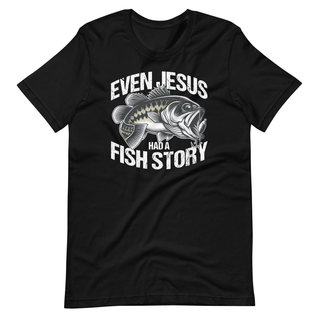 Even Jesus Had A Fish Story Fisherman Fisher Fishing Unisex product image 6