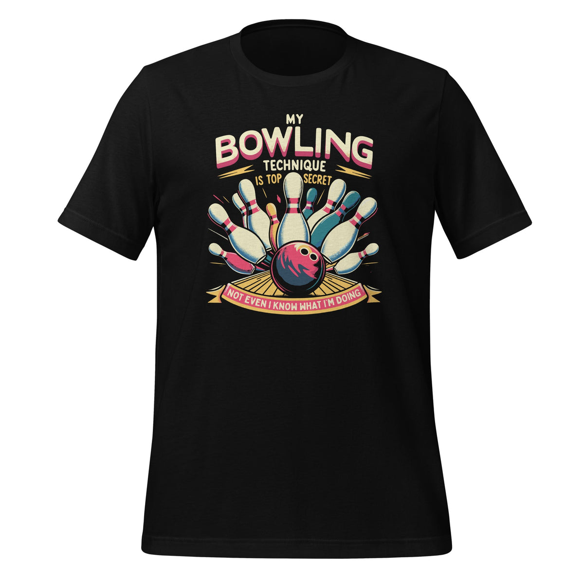 My Bowling Technique Is Top Secret Funny Bowler Unisex product image 1