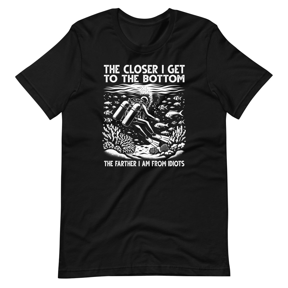 Closer I Get To The Bottom Farther I Am From Idiots Scuba product image 6