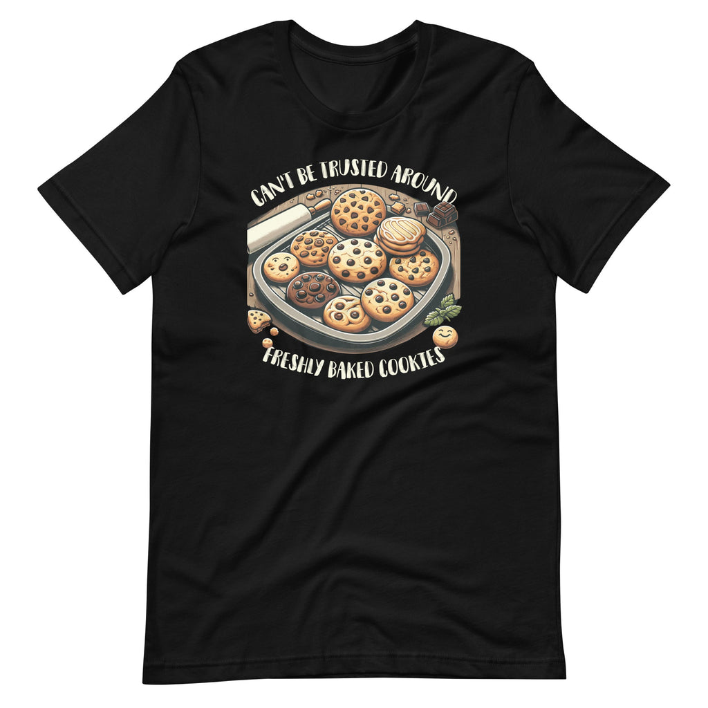 Can't Be Trusted Around Freshly Baked Cookies Funny Foodie product image 6