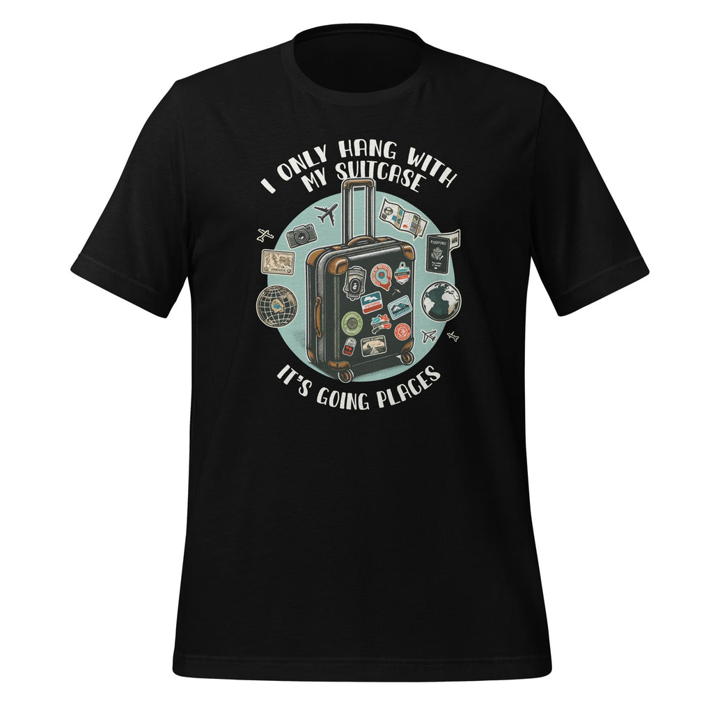 I Only Hang With My Suitcase. It’s Going Places Travelers product image 1