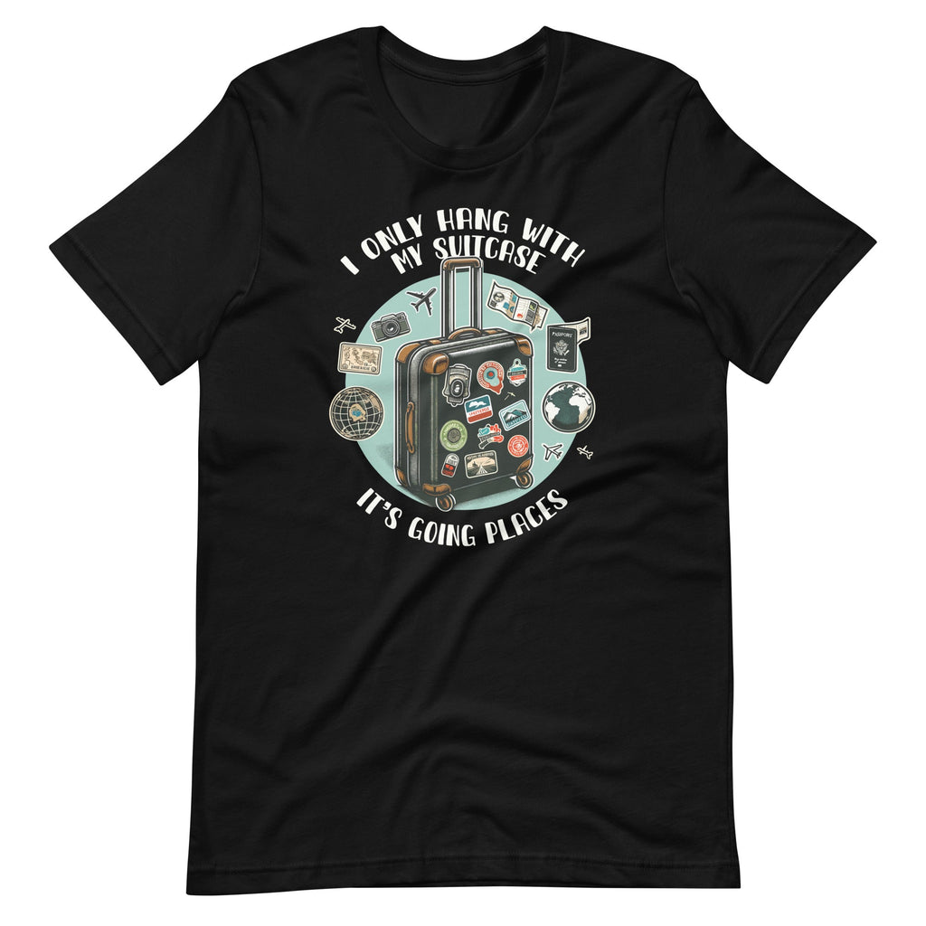 I Only Hang With My Suitcase. It’s Going Places Travelers product image 6