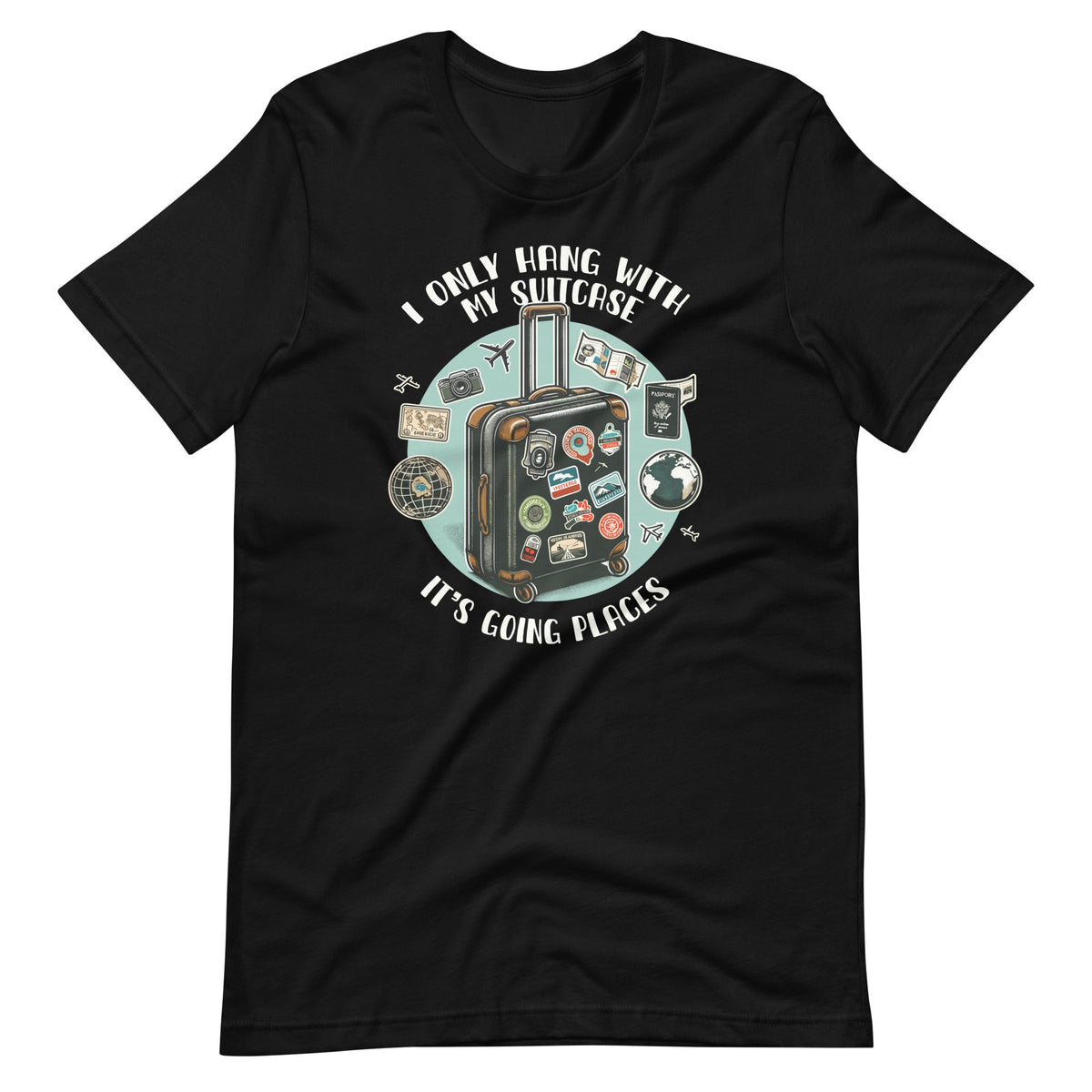 I Only Hang With My Suitcase. It’s Going Places Travelers product image 6