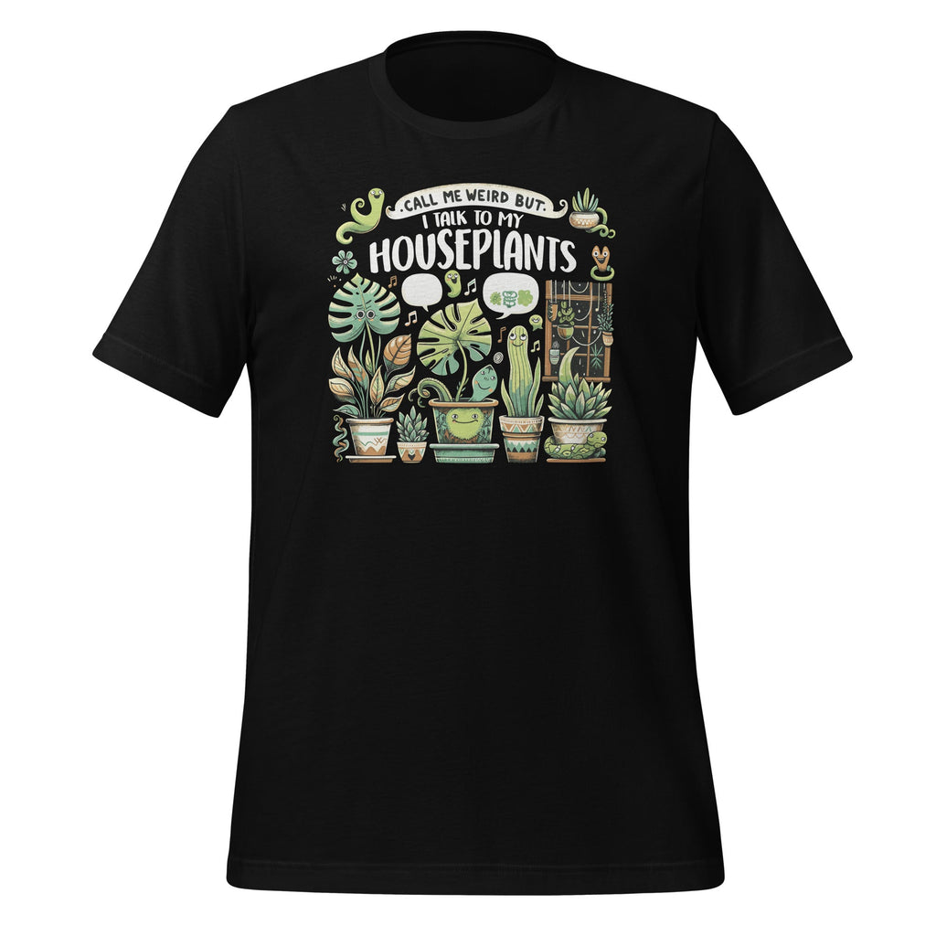 Call Me Weird But I Talk To My Houseplants Gardener product image 1