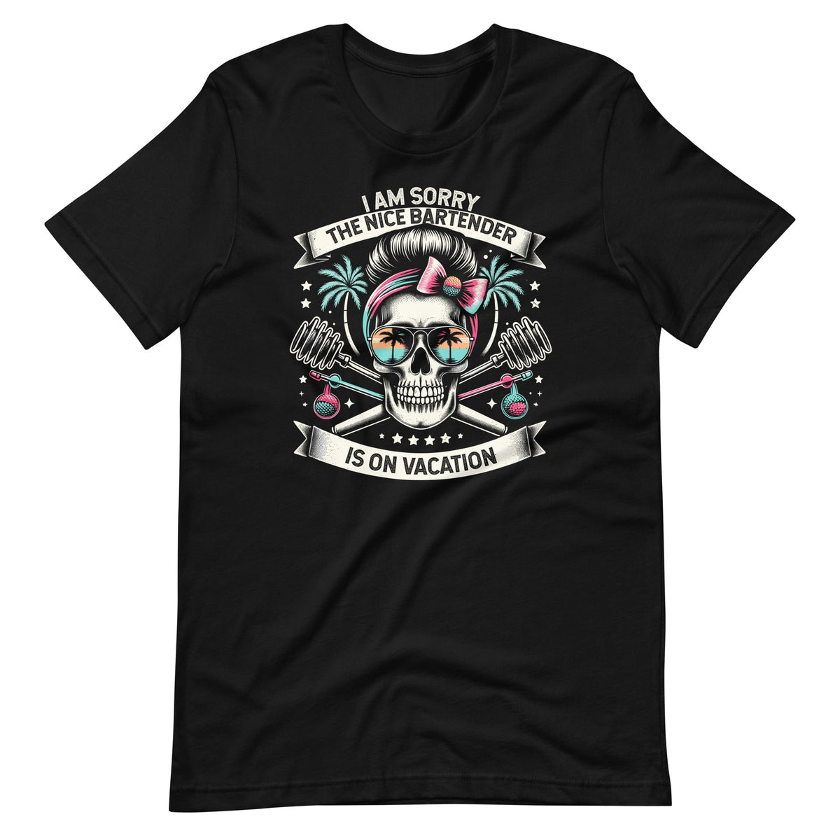 I Am Sorry Nice Bartender Is On Vacation Funny Saying product image 6