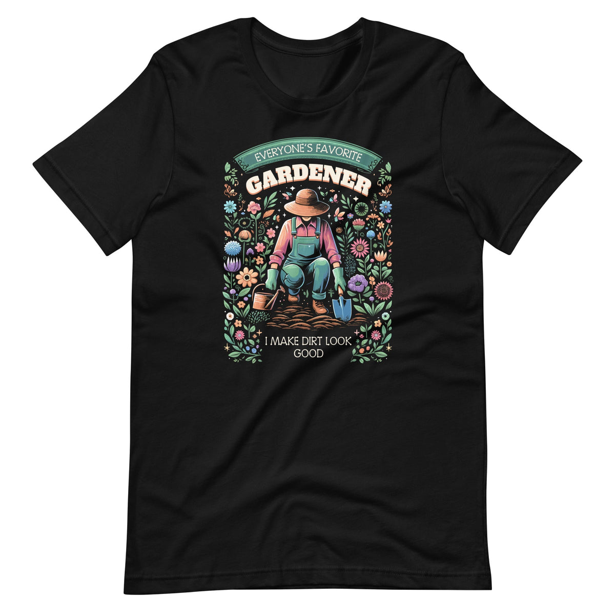 Everyone's Favorite Gardener "I Make Dirt Look Good" Unisex product image 6