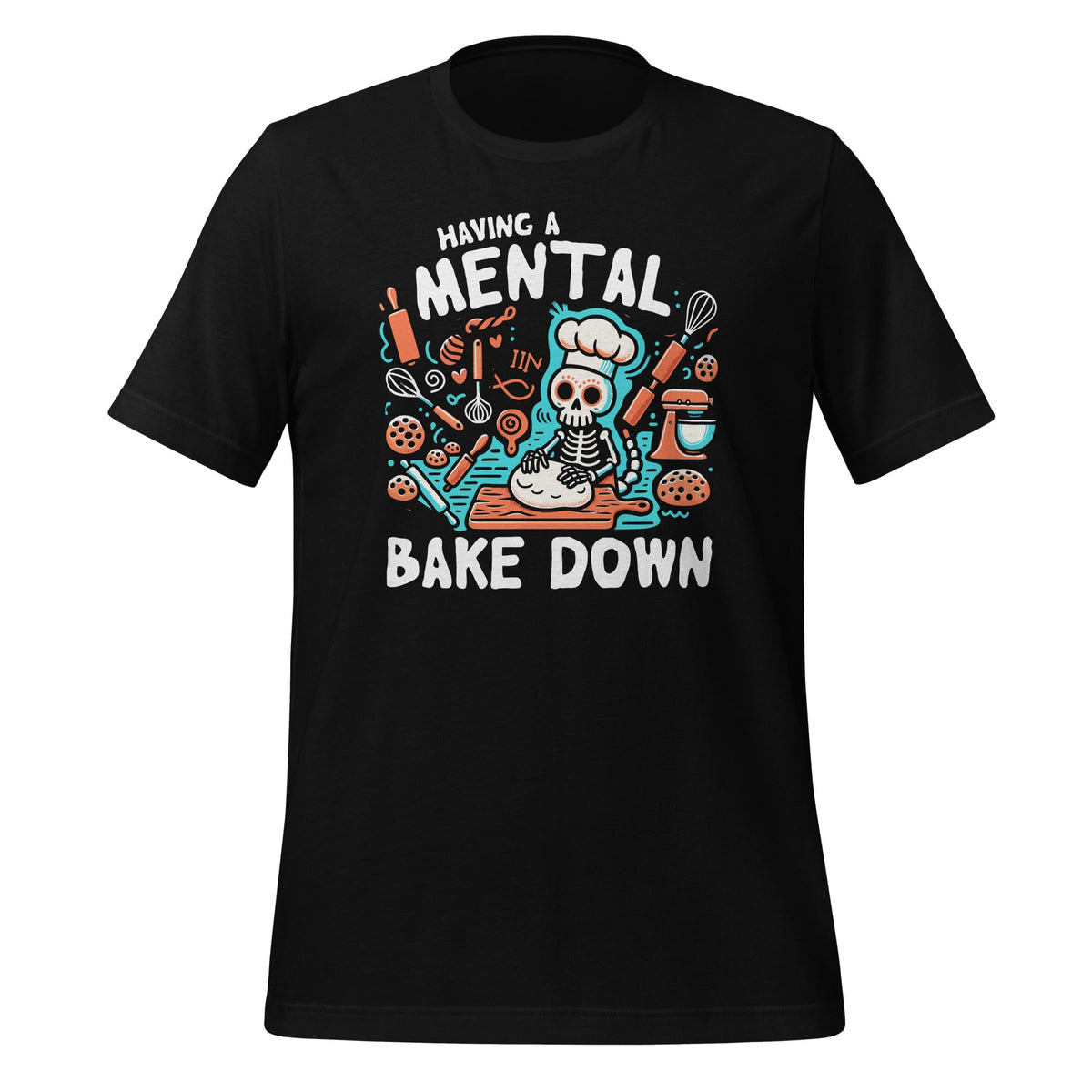 Having A Mental Bake Down Skeleton Baking Cookies Day product image 1
