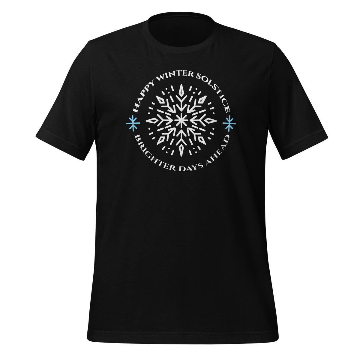 Happy Winter Solstice Brighter Snowflake Days Ahead Unisex product image 1