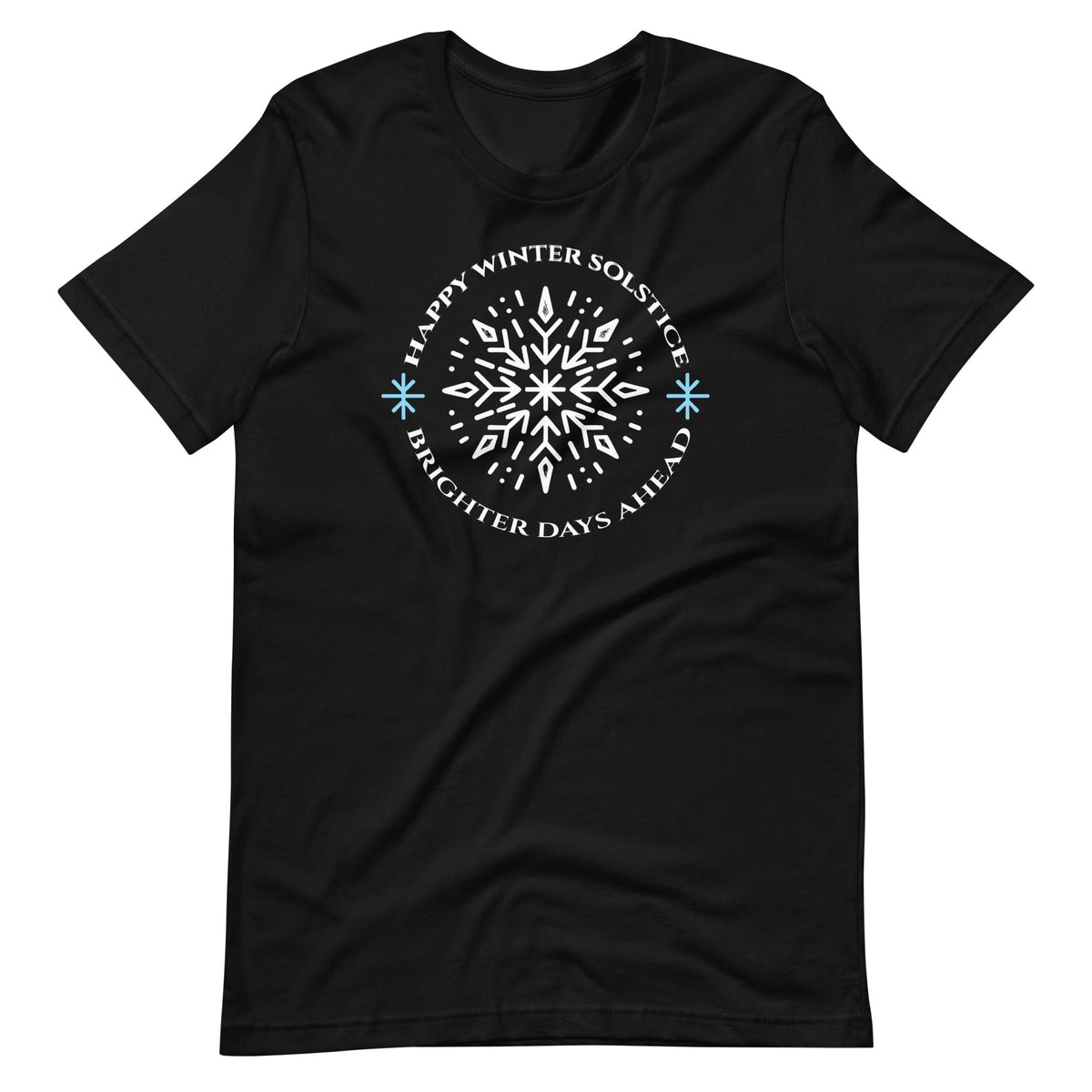 Happy Winter Solstice Brighter Snowflake Days Ahead Unisex product image 6