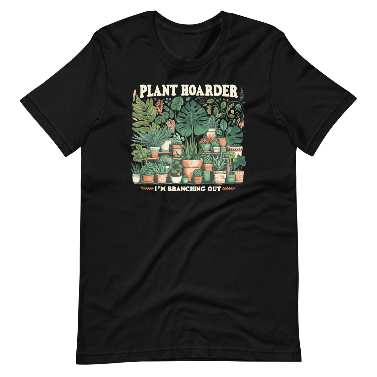 Plant Hoarder I'm Branching Out Plants Collector Collecting product image 6