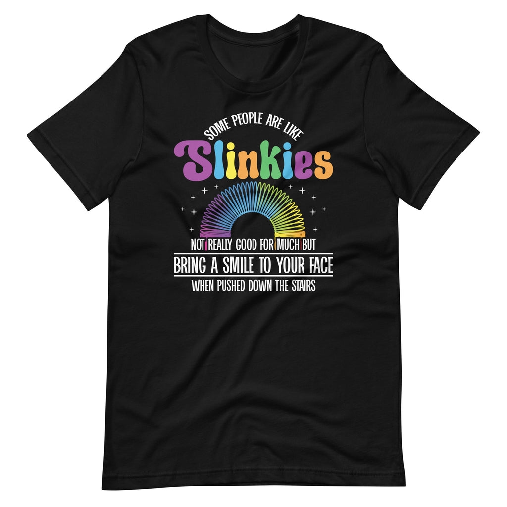 Some People are Like Slinkies Sarcastic Cool Person Unisex product image 6