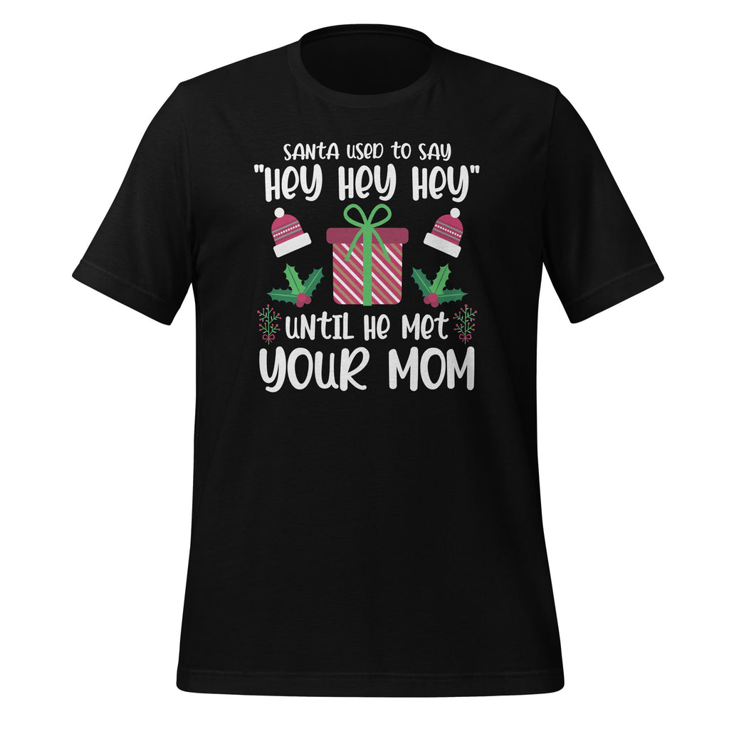 Santa Used To Say "Hey Until He Met Your Mom Xmas Unisex product image 1