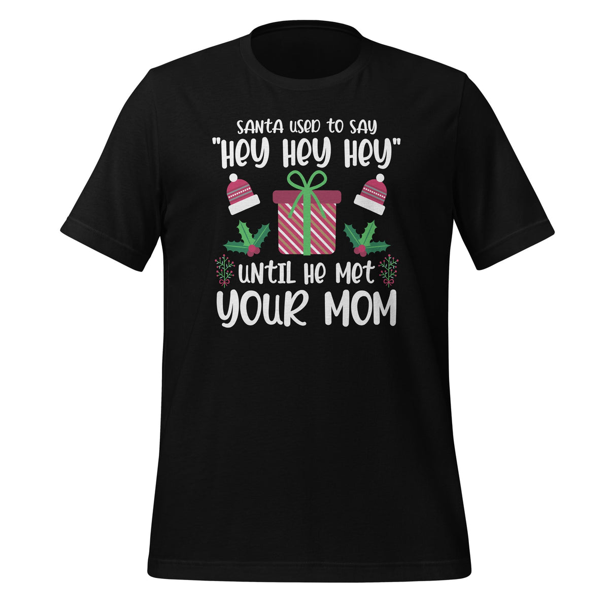 Santa Used To Say "Hey Until He Met Your Mom Xmas Unisex product image 1