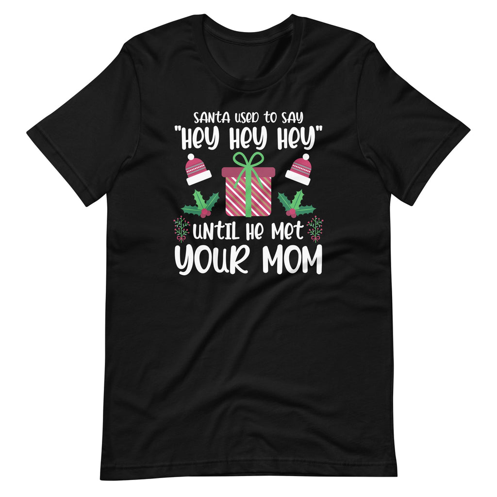 Santa Used To Say "Hey Until He Met Your Mom Xmas Unisex product image 6