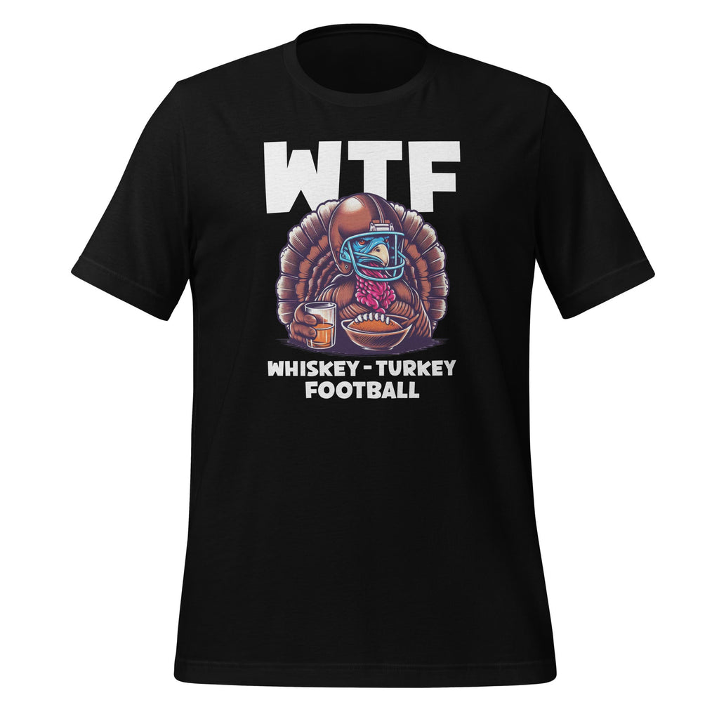 WTF Whiskey Turkey Football Thanksgiving Day Unisex T-Shirt product image 1