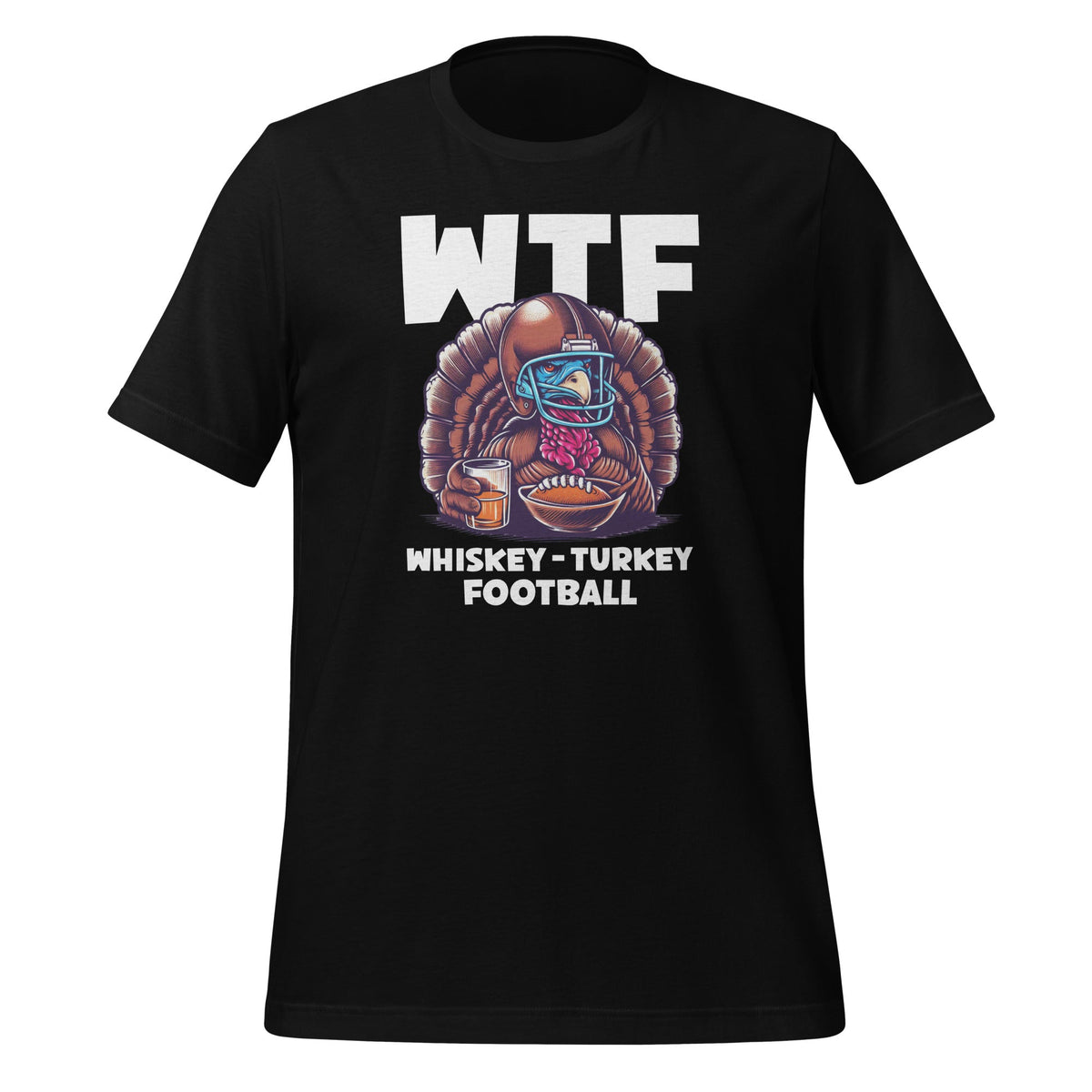WTF Whiskey Turkey Football Thanksgiving Day Unisex T-Shirt product image 1