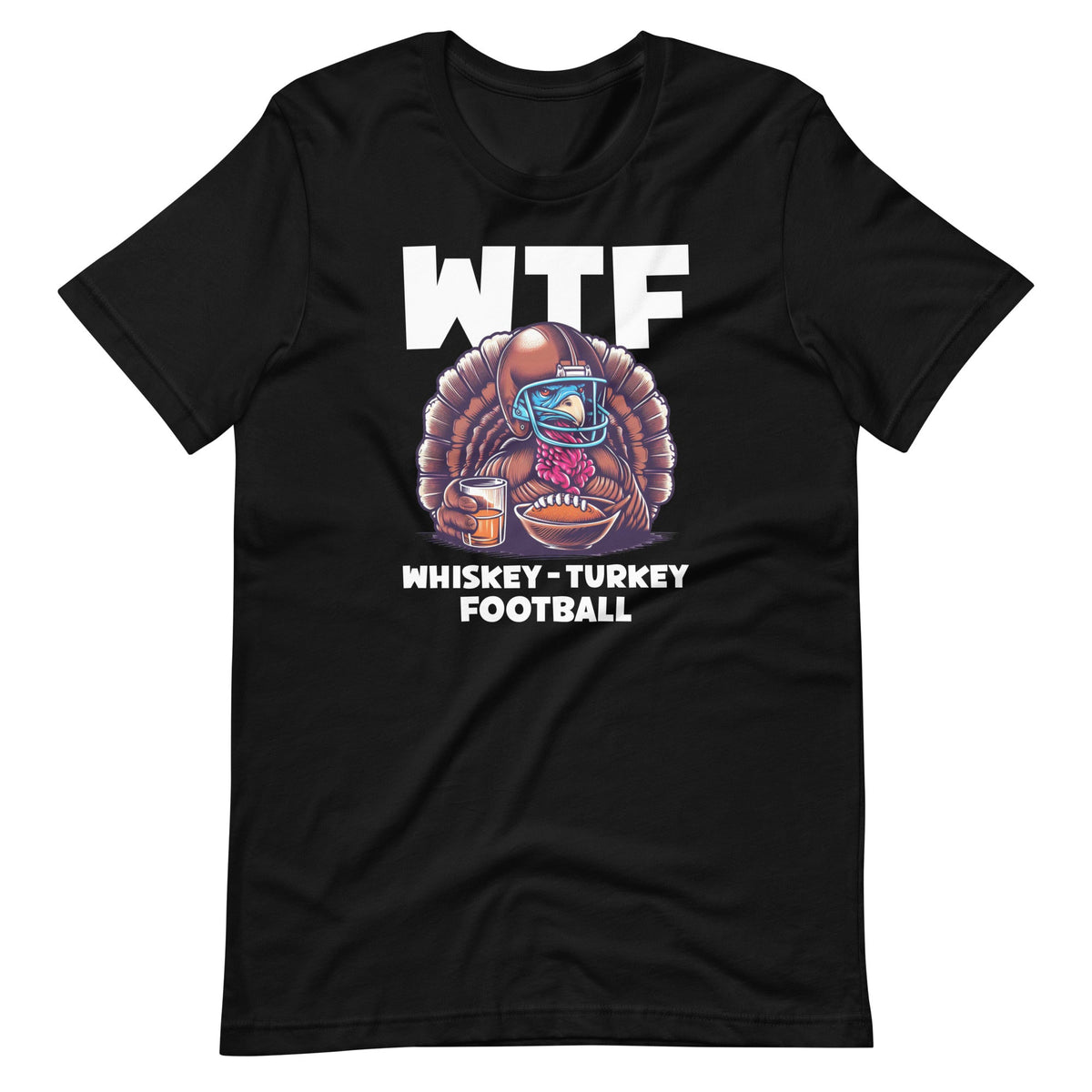 WTF Whiskey Turkey Football Thanksgiving Day Unisex T-Shirt product image 6