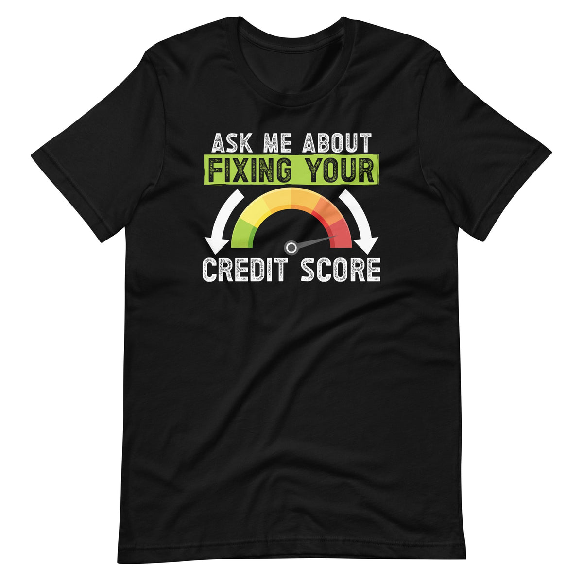Ask Me About Fixing Your Credit Score Funny Repair Unisex product image 6