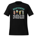 Bartender Be Nice To Me I Choose What Goes In Your Drink product image 1