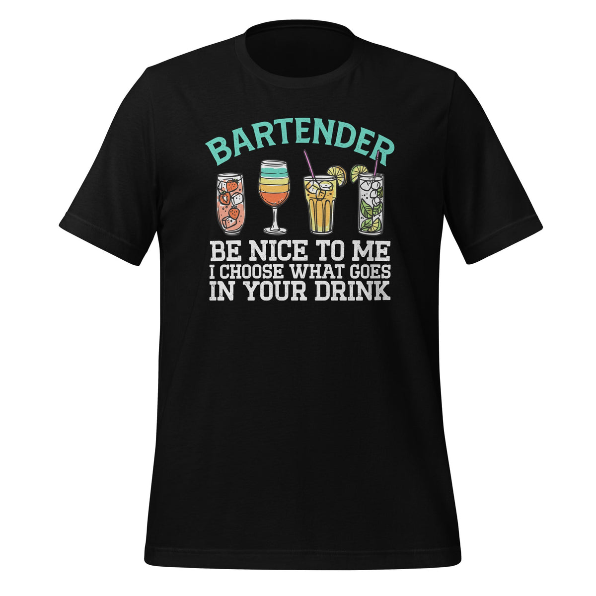 Bartender Be Nice To Me I Choose What Goes In Your Drink product image 1