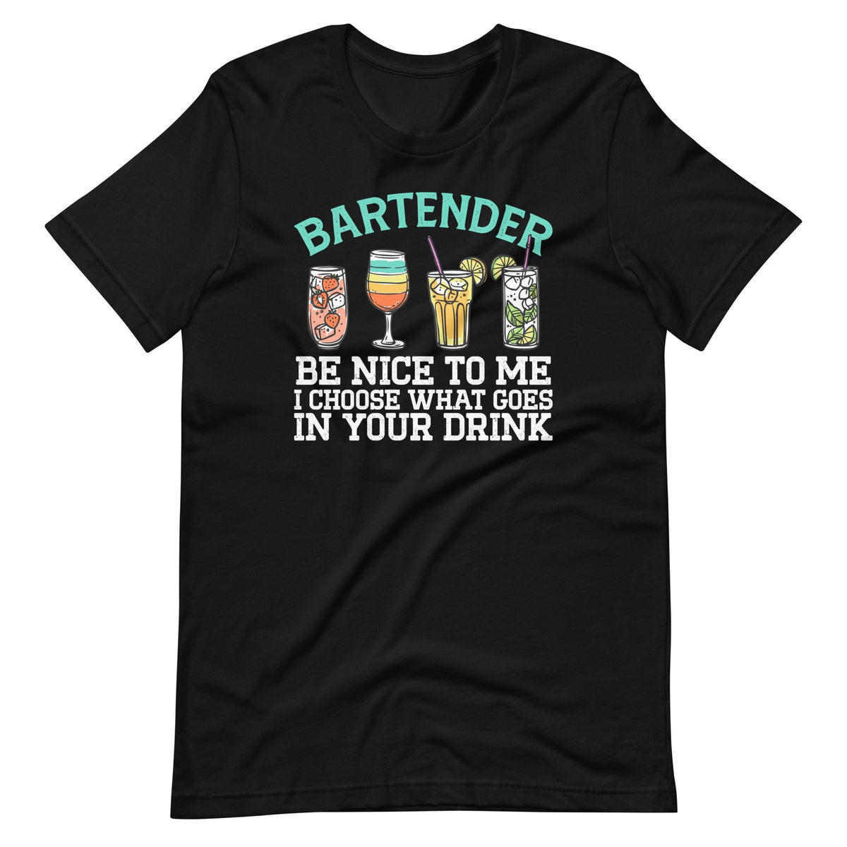 Bartender Be Nice To Me I Choose What Goes In Your Drink product image 6
