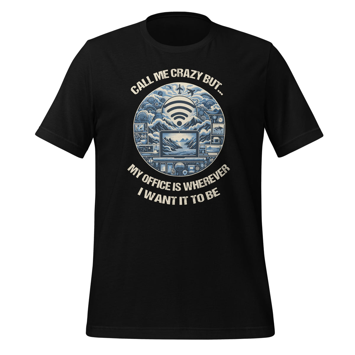 Call Me Really Crazy But...My Office Is Wherever I Want It product image 1