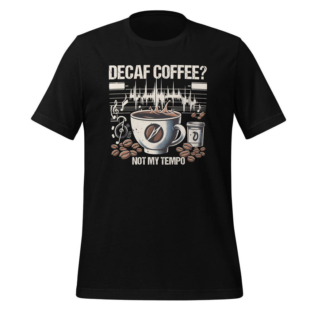 Decaf Coffee? Not My Really Kind Of Tempo Funny Caffeine product image 1