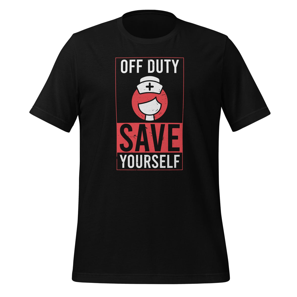 Off Duty Save Yourself Nurse Heartbeat Funny Nursing Unisex product image 1