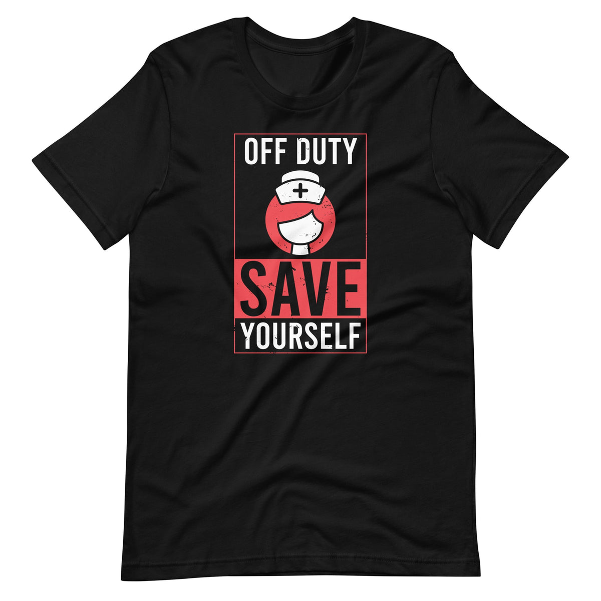 Off Duty Save Yourself Nurse Heartbeat Funny Nursing Unisex product image 6