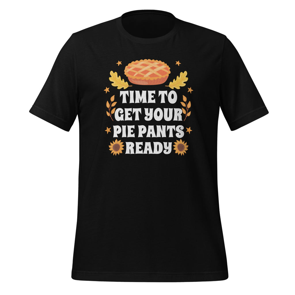 Time To Get Your Pie Pants Ready Retro Thanksgiving Unisex product image 1