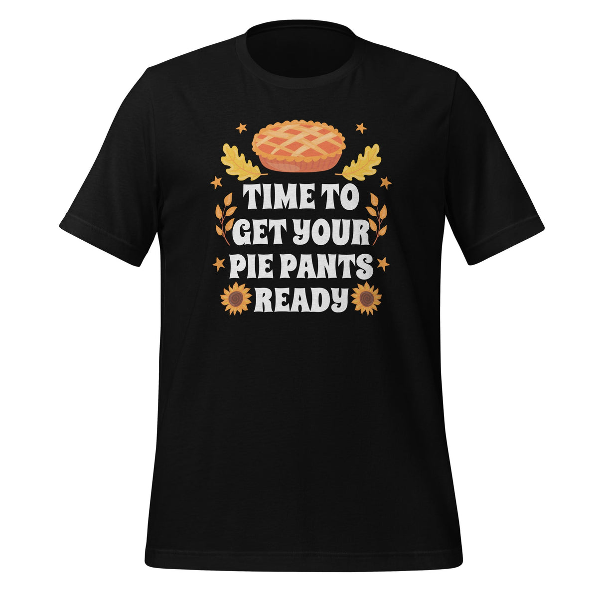 Time To Get Your Pie Pants Ready Retro Thanksgiving Unisex product image 1