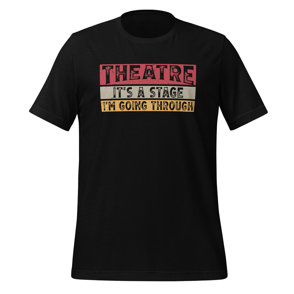Theatre It's A Stage I'm Going Through Musical Unique product image 1