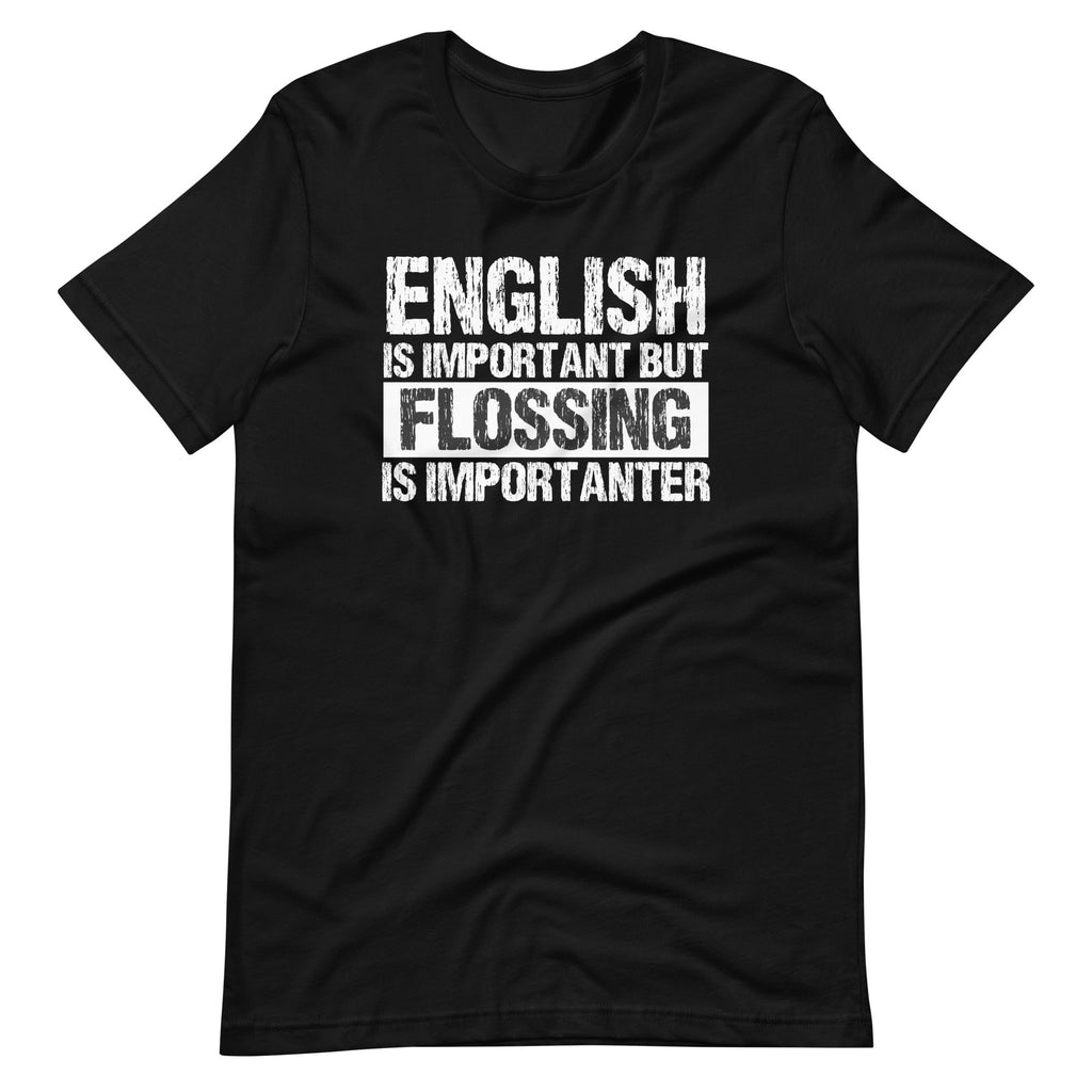 English Is Important But Flossing Is Importanter Dental Day product image 6