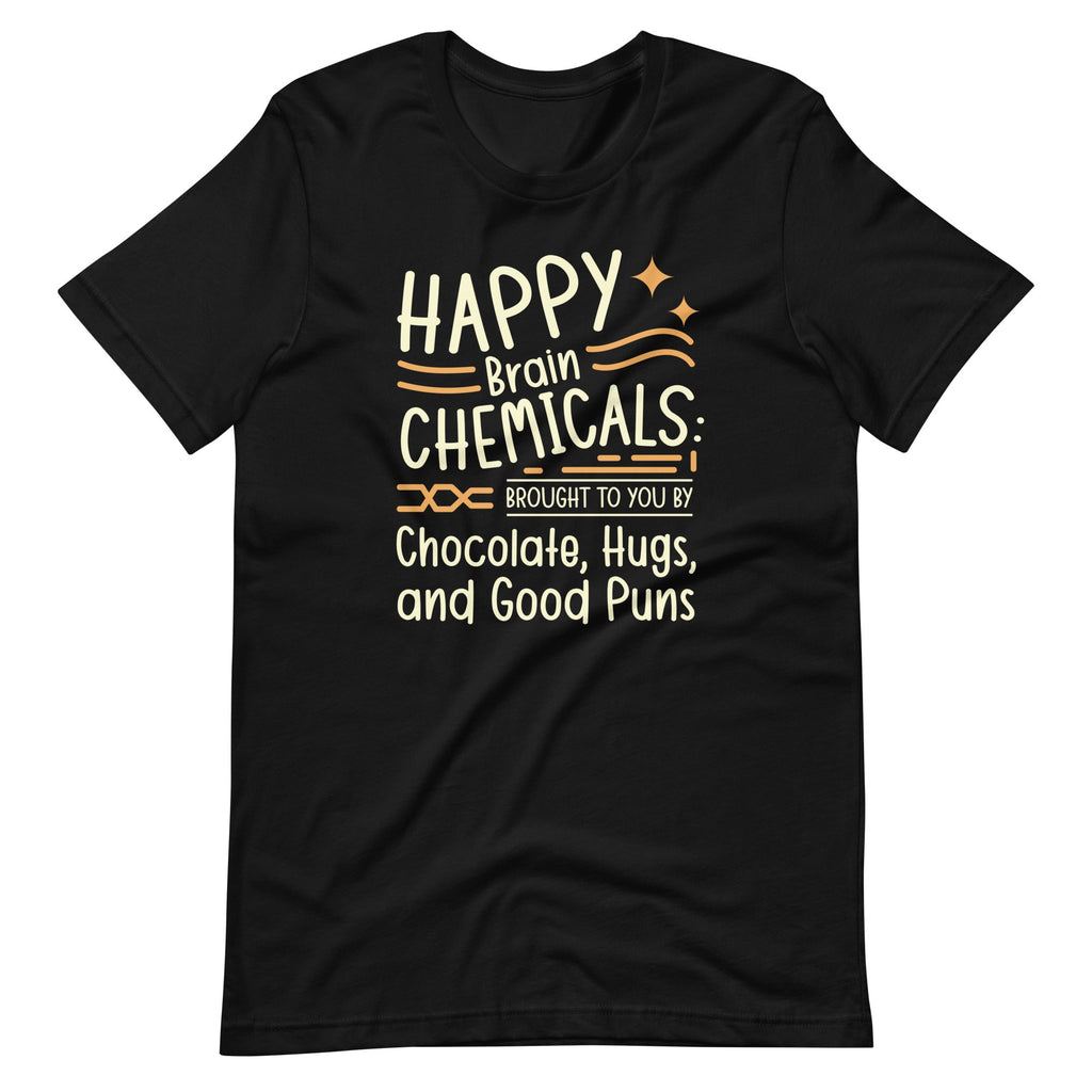 Happy Brain Chemicals Brought To You By Chocolate Good Puns product image 6