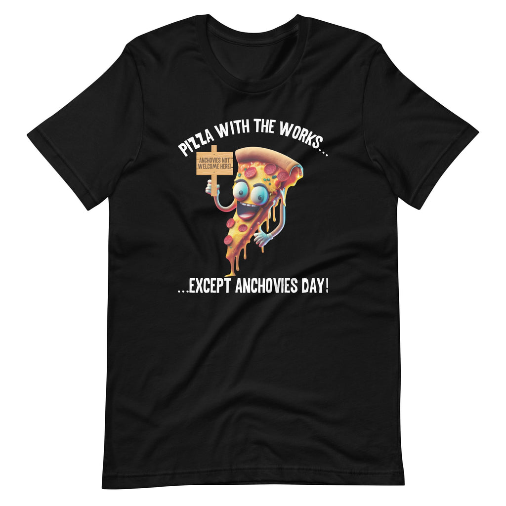 Pizza With The Works Except Anchovies Day Funny Foodie product image 6