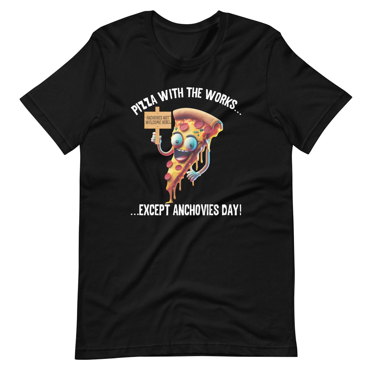 Pizza With The Works Except Anchovies Day Funny Foodie product image 6