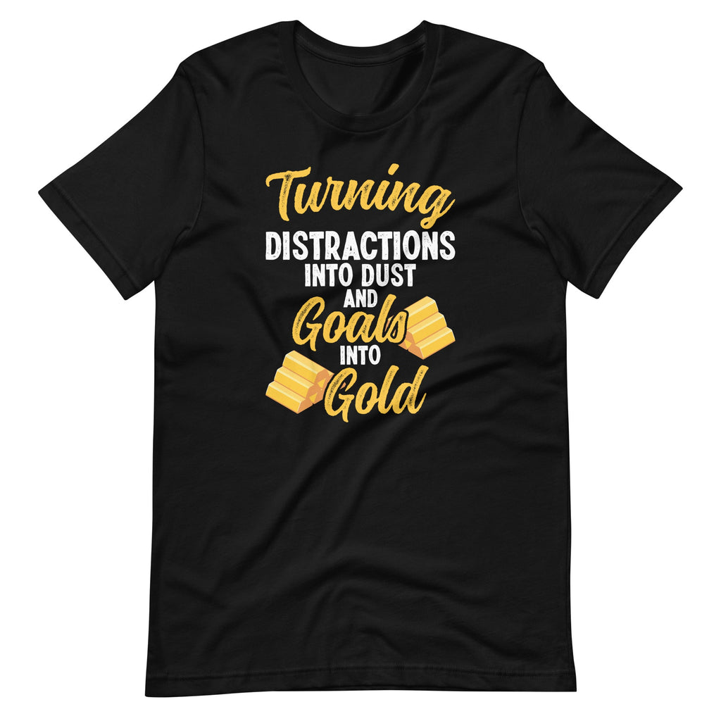Turning Distractions into Dust Goal Focus Success Unisex product image 6