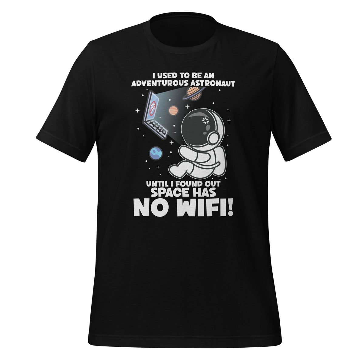 I Used To Be An Adventurous Astronaut, Space Has No WiFi! product image 1