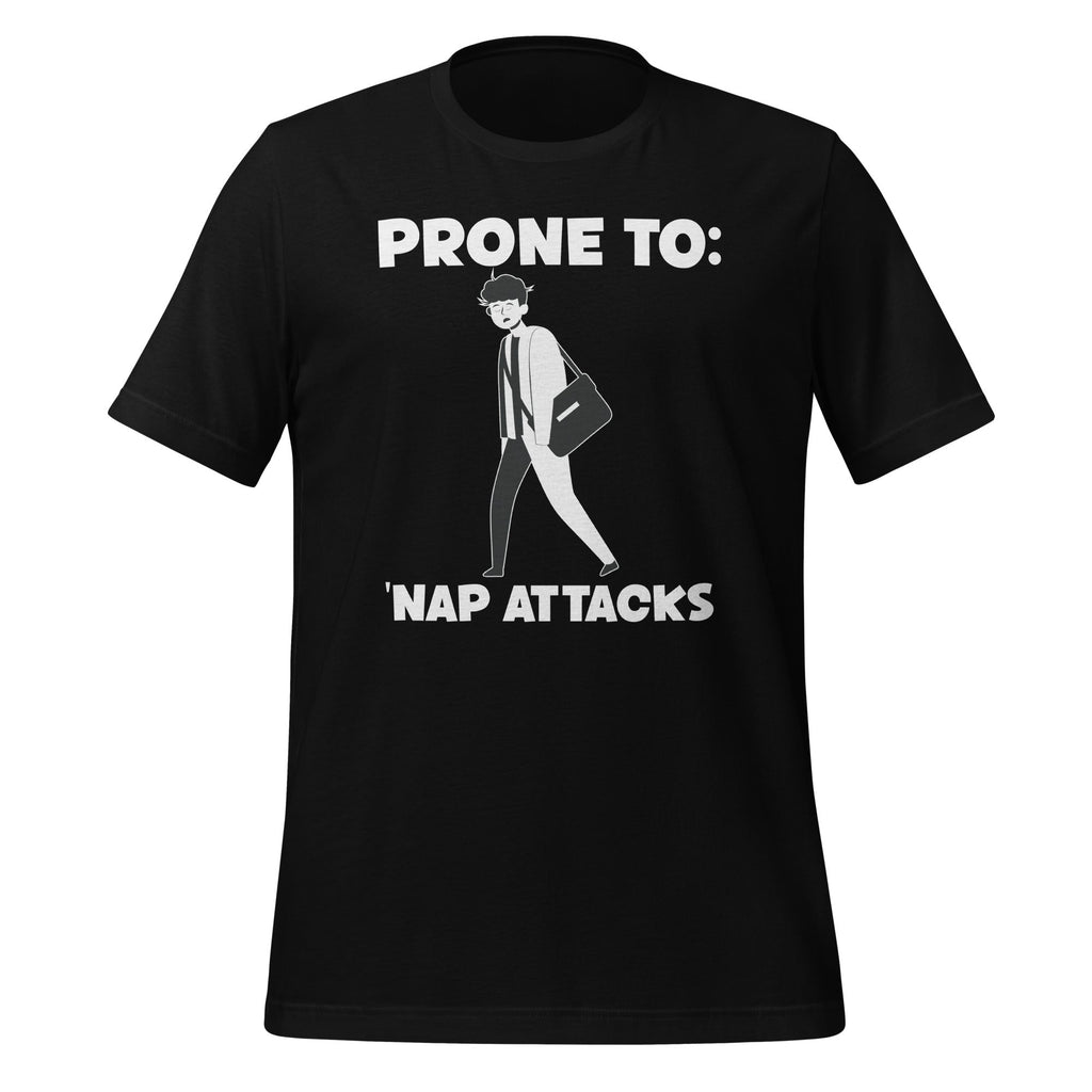 Prone To Nap Attacks Funny Sleep Sleeping Fans Unisex product image 1
