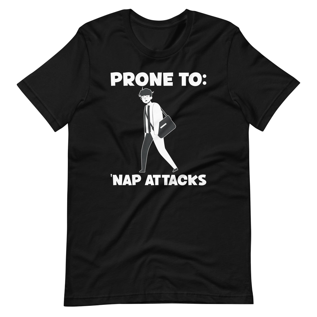 Prone To Nap Attacks Funny Sleep Sleeping Fans Unisex product image 6