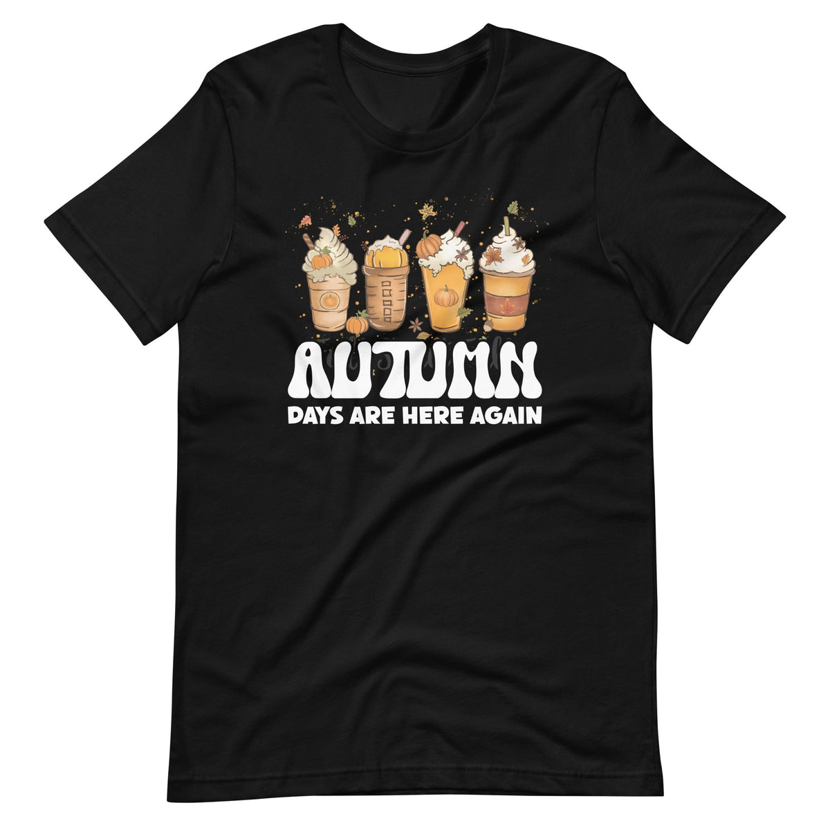 Autumn Days Are Here Again Funny Fall Thanksgiving Unisex product image 6