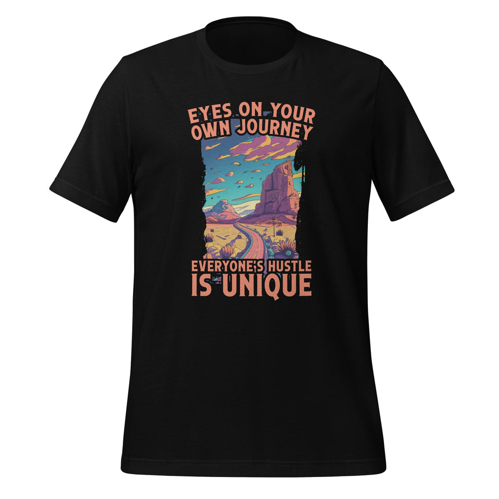 Eyes On Your Own Journey, Everyone's Hustle Is Unique product image 1