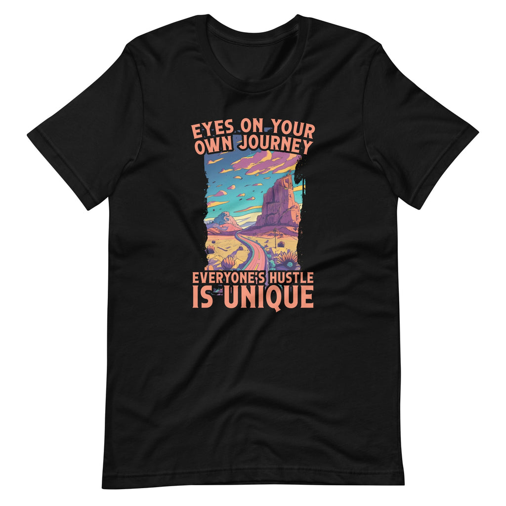 Eyes On Your Own Journey, Everyone's Hustle Is Unique product image 6