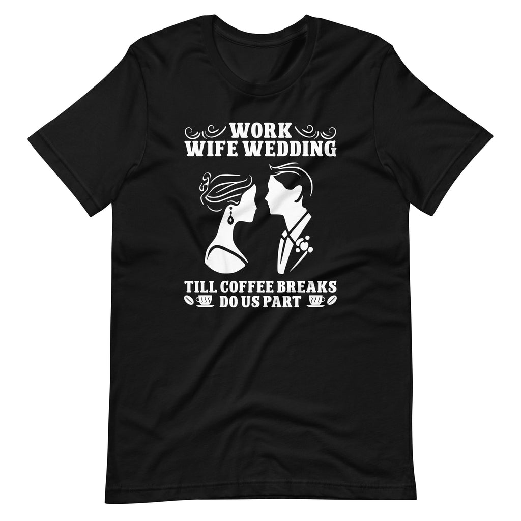 Work Wife Wedding Till Coffee Breaks Do Us Part Funny product image 6